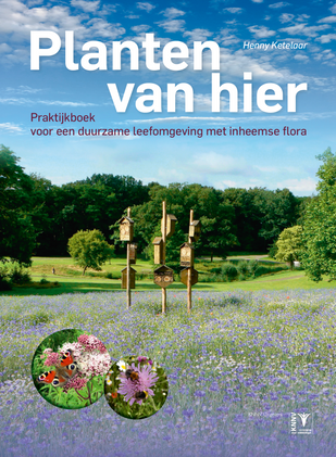 Boek Planten van hier - Praktijkboek voor een duurzame leefomgeving met inheemse flora